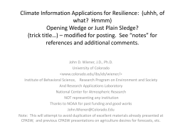 Climate Information Applications for Resilience: (uhhh, of what? Hmmm) Opening Wedge or Just Plain Sledge? (trick title…) – modified for posting.