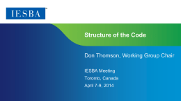 Structure of the Code  Don Thomson, Working Group Chair IESBA Meeting Toronto, Canada April 7-9, 2014 Page 1 | Confidential and Proprietary Information.