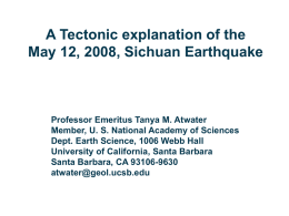 A Tectonic explanation of the May 12, 2008, Sichuan Earthquake  Professor Emeritus Tanya M.