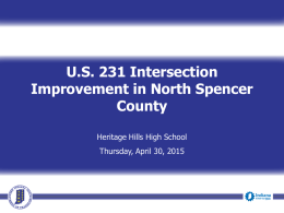 U.S. 231 Intersection Improvement in North Spencer County Heritage Hills High School Thursday, April 30, 2015