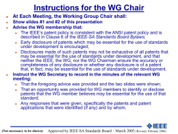 Instructions for the WG Chair       At Each Meeting, the Working Group Chair shall: Show slides #1 and #2 of this presentation Advise the.