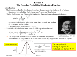Lecture 3 The Gaussian Probability Distribution Function Introduction l  l  The Gaussian probability distribution is perhaps the most used distribution in all of science. Sometimes it.