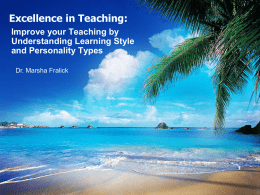 Excellence in Teaching: Improve your Teaching by Understanding Learning Style and Personality Types Dr.
