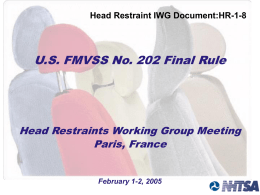 Head Restraint IWG Document:HR-1-8  U.S. FMVSS No. 202 Final Rule  Head Restraints Working Group Meeting Paris, France  February 1-2, 2005