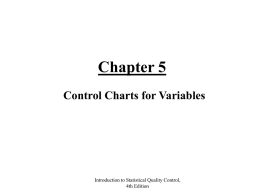 Chapter 5 Control Charts for Variables  Introduction to Statistical Quality Control, 4th Edition.