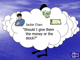 Jackie Chan:  &ldquo;Should I give them the money or the stock?&rdquo; Wing Yee Winnie Chan Elaine Lam Patrick Ng Zhi Ming Vicky Wen Jessie Zheng.