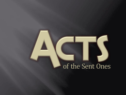 • Acts of the Apostles  • Acts of the Holy Spirit • Acts of Jesus • Acts of the Church • Acts of the.