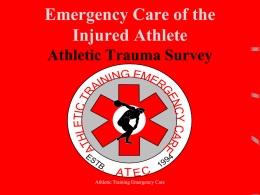 Emergency Care of the Injured Athlete Athletic Trauma Survey T IC T E L H R T A  NCY CARE GE  G EME N I N R I A  ES TB .  AT E C 9 Athletic Training Emergency Care.