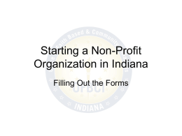 Starting a Non-Profit Organization in Indiana Filling Out the Forms Key Points  Incorporating as a non-profit does not automatically result in 501(c)3 status.