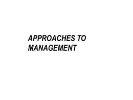 APPROACHES TO MANAGEMENT CLASSICAL APPROACHES  SCIENTIFIC MANAGEMENT MENTAL REVOLUTION BUILD A BODY OF KNOWLEDGE – – – – –  SEPARATE PLANNING AND DOING ONE BEST WAY - TIME & MOTION STUDIES SELECT.