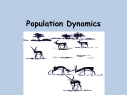 Population Dynamics Population dynamics • The pattern of any process, or the interrelationship of phenomena, which affects growth or change within a population. •