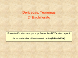 Derivadas. Teoremas 2º Bachillerato  Presentación elaborada por la profesora Ana Mª Zapatero a partir  de los materiales utilizados en el centro (Editorial SM)