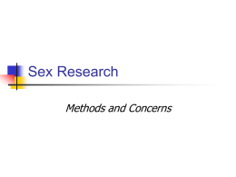 Sex Research Methods and Concerns sexology   The study of sexuality    Goal – to understand, predict, and  control sexual behavior.