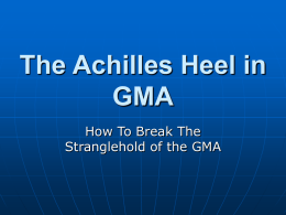 The Achilles Heel in GMA How To Break The Stranglehold of the GMA.