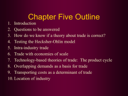 Chapter Five Outline 1. Introduction 2. Questions to be answered 3. How do we know if a theory about trade is correct? 4.
