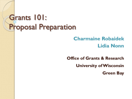 Grants 101: Proposal Preparation Charmaine Robaidek Lidia Nonn Office of Grants & Research University of Wisconsin  Green Bay.