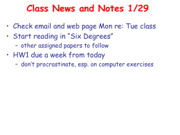 Class News and Notes 1/29 • Check email and web page Mon re: Tue class • Start reading in “Six Degrees” – other.