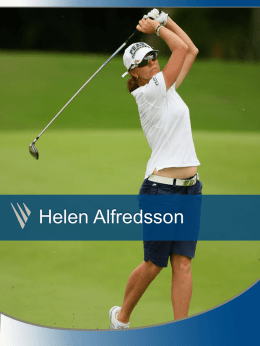 Helen Alfredsson Helen ALFREDSSON PROFILE Date of Birth:  April 9th, 1965  Hometown:  Gothenburg, Sweden  Residence:  Orlando, Florida, USA  Turned Pro:  Family:  Husband, Kent Nilsson Stepson, Robert Nilsson  Interests:  All sports, keeping fit and.