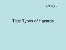 Activity 2  Title: Types of Hazards Read • A-6 • Problem: What types of hazards do certain substances pose? • Hypothesis/Initial Thoughts: Share your thoughts with each.