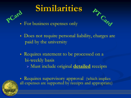Similarities   For business expenses only    Does not require personal liability, charges are paid by the university    Requires statement to be processed on a bi-weekly basis 