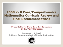 2008 K- 8 Core/Comprehensive Mathematics Curricula Review and Final Recommendations Presentation to State Board of Education by Dr.