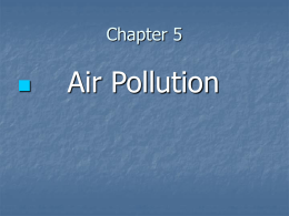 Chapter 5    Air Pollution Air and Water Resources Chapter 5  Air Pollution Guiding Questions          What is air pollution and how is it dangerous? How does.