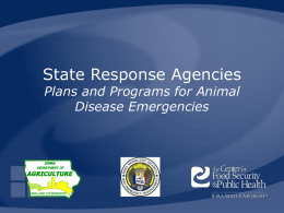 State Response Agencies Plans and Programs for Animal Disease Emergencies State of Iowa •  Lead Agency –  •  Iowa Department of Agriculture and Land Stewardship  Supporting Agencies Office of the.