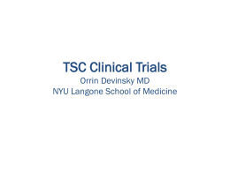 TSC Clinical Trials Orrin Devinsky MD NYU Langone School of Medicine TS C P ubl i c a t i ons N u.
