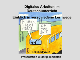 Digitales Arbeiten im Deutschunterricht  Einblick in verschiedene Lernwege  Eckehart Weiß Präsentation Bildergeschichten Bildergeschichten für die Unterstufe mit Zeichnungen von Peter Thulke.