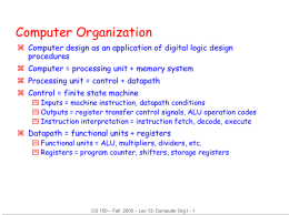 Computer Organization  Computer design as an application of digital logic design procedures  Computer = processing unit + memory system  Processing unit.