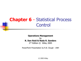 Chapter 6 - Statistical Process Control Operations Management by R. Dan Reid & Nada R.