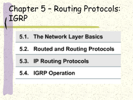 Chapter 5 – Routing Protocols: IGRP Building a Network To Be Reliable – provide error detection and ability to correct errors To Provide Connectivity.