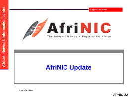 African Network Information centre  August 30, 2006  AfriNIC Update  © AfriNIC - 2006  APNIC-22