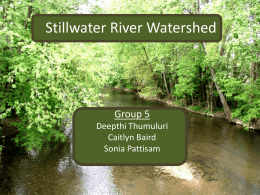 Stillwater River Watershed  Group 5 Deepthi Thumuluri Caitlyn Baird Sonia Pattisam Stillwater River Watershed Historically  • • •  The Shawnee and Miami tribes once inhabited the area. European settlers came in.