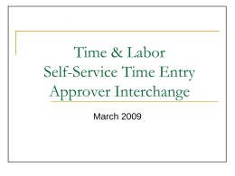 University of  Michigan Administrative Information Services  Time & Labor Self-Service Time Entry Approver Interchange March 2009