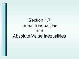 Section 1.7 Linear Inequalities and Absolute Value Inequalities Interval Notation Example Express the interval in set builder notation and graph:   3, 2  0, 4  ,