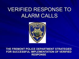 VERIFIED RESPONSE TO ALARM CALLS  THE FREMONT POLICE DEPARTMENT STRATEGIES FOR SUCCESSFUL IMPLEMENTATION OF VERIFIED RESPONSE.