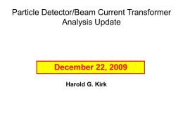 Particle Detector/Beam Current Transformer Analysis Update  December 22, 2009 Harold G. Kirk BCT – SF Comparison  Shot 17017 - 0μs Delay.