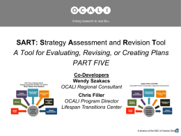 linking research to real life  .  SART: Strategy Assessment and Revision Tool A Tool for Evaluating, Revising, or Creating Plans PART FIVE Co-Developers Wendy Szakacs OCALI Regional.