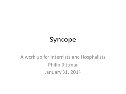 Syncope A work up for Internists and Hospitalists Philip Dittmar January 31, 2014