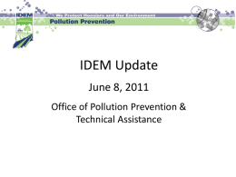 IDEM Update June 8, 2011 Office of Pollution Prevention & Technical Assistance THANK YOU to  Raytheon Technical Services for hosting this meeting!