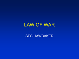 LAW OF WAR SFC HAWBAKER MOTIVATOR GAS ATTACK VICTIMS IRAN-IRAQ WAR 1988 TERMINAL LEARNING OBJECTIVE • ACTION: Ensure a thorough understanding of the basic principles of.