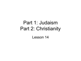 Part 1: Judaism Part 2: Christianity Lesson 14 Part 1: Judaism Theme: Religion and Conflict Lesson 14