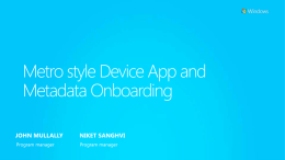 • Create device metadata • Create Metro style device app  • Submit Metro style device app  • Submit device metadata  • Confirm download of.