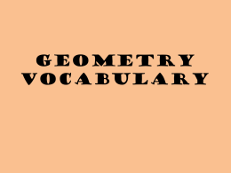Geometry Vocabulary Angle - A figure formed by two rays or line segments that meet at an endpoint.