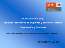 NOM-030-STPS-2006, Servicios Preventivos de Seguridad y Salud en el Trabajo Organización y funciones DIRECCIÓN GENERAL DE SEGURIDAD Y SALUD EN EL TRABAJO  COPARMEX, 1º.