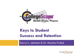 Keys to Student Success and Retention Darryl L. Johnston & Dr. Marsha Fralick.