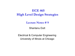 ECE 465 High Level Design Strategies Lecture Notes # 9 Shantanu Dutt Electrical & Computer Engineering University of Illinois at Chicago.