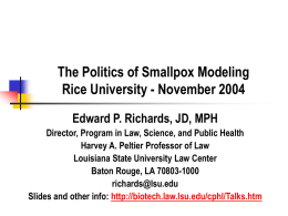 The Politics of Smallpox Modeling Rice University - November 2004 Edward P.