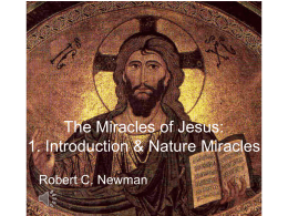 The Miracles of Jesus: 1. Introduction & Nature Miracles Robert C. Newman.